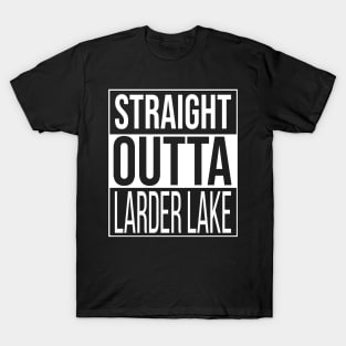 Straight Outta Larder Lake T-Shirt